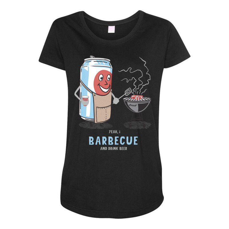 Yeah I Barbecue And Drink Beer Cute Novelty Happy Maternity Scoop Neck T-shirt by lilamogliaf | Artistshot