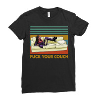 Fuck Your Couch Retro Style Ladies Fitted T-shirt | Artistshot