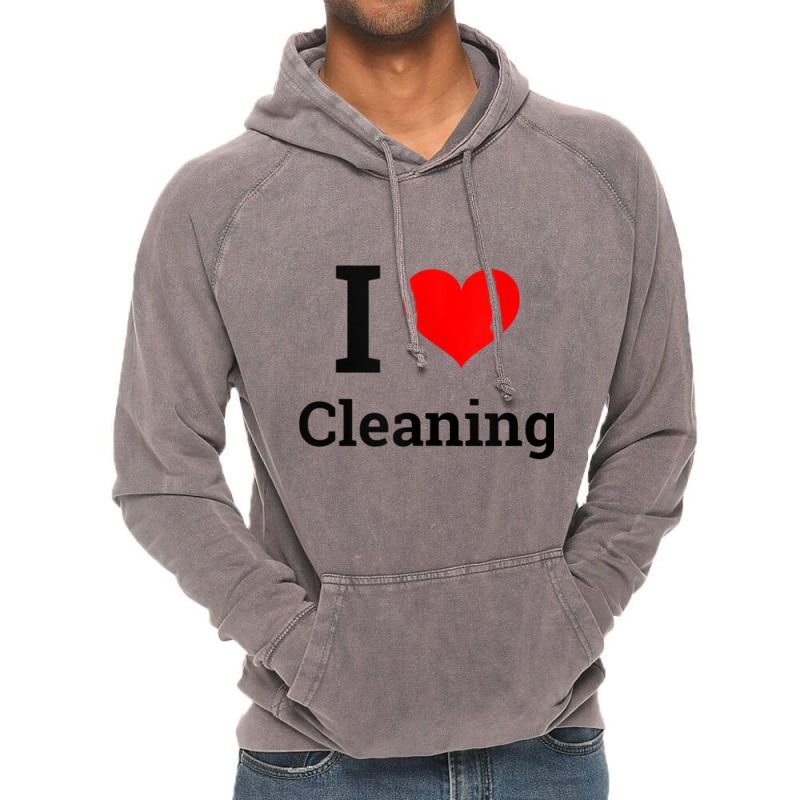 I Love Cleaning   Funny Cleaning Tank Top Vintage Hoodie | Artistshot