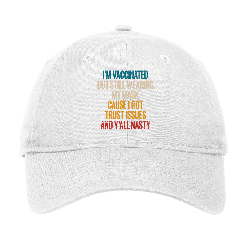 Funny Men Women I'm Vaccinated But Still Wearing M Adjustable Cap by gabuya | Artistshot