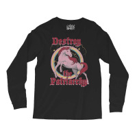 Destroy The Patriarchy Long Sleeve Shirts | Artistshot