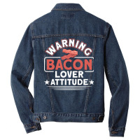 Warning Bacon Lover Attitude Bacon Bbq Grilling Ye Men Denim Jacket | Artistshot