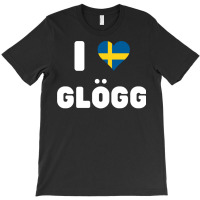 I Love GlÖgg Sweden Flag Heart Swedish Mulled Win T-shirt | Artistshot