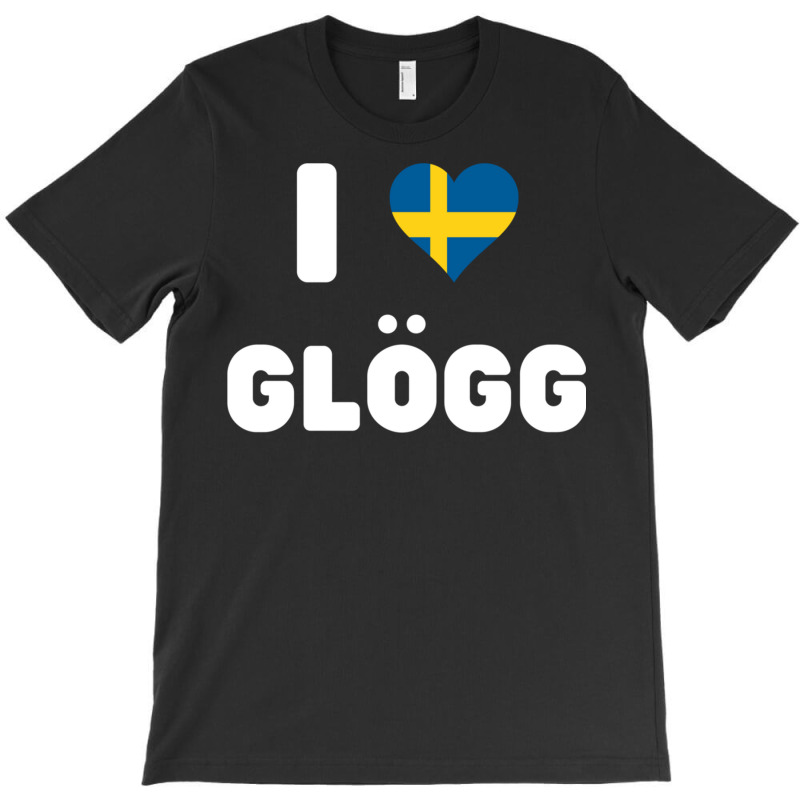 I Love GlÖgg Sweden Flag Heart Swedish Mulled Win T-shirt | Artistshot