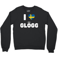 I Love GlÖgg Sweden Flag Heart Swedish Mulled Win Crewneck Sweatshirt | Artistshot