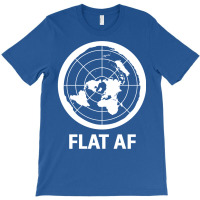 Flat Af Flat Earth Society T-shirt | Artistshot