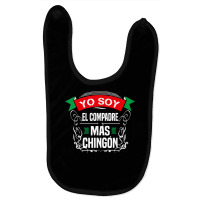 Men Yo Soy El Compadre Mas Chingon Latin Mexican T Baby Bibs | Artistshot