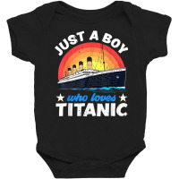 For Boys Who Just Love The Titanic T Shirt Baby Bodysuit | Artistshot