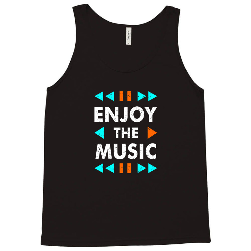 Enjoy The Music Tank Top | Artistshot