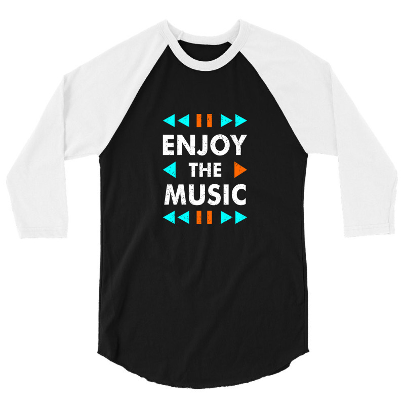 Enjoy The Music 3/4 Sleeve Shirt | Artistshot