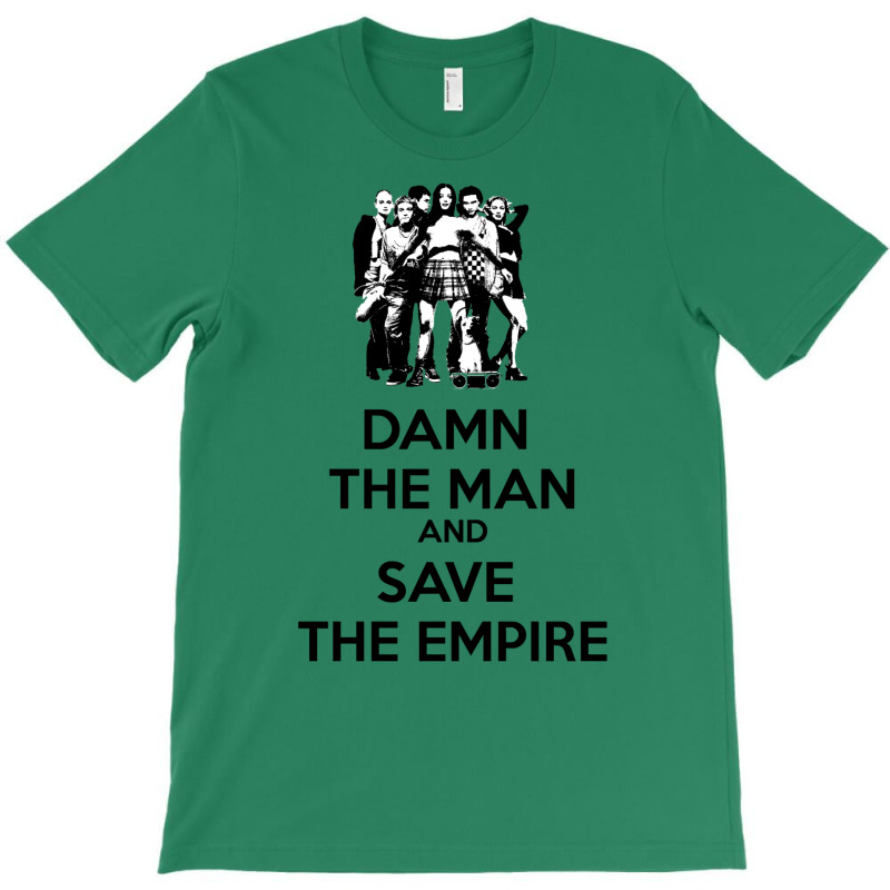 Damn The Man And Save The Empire! T-Shirt by lehnenbeytutl | Artistshot