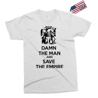 Damn The Man And Save The Empire! Exclusive T-shirt | Artistshot