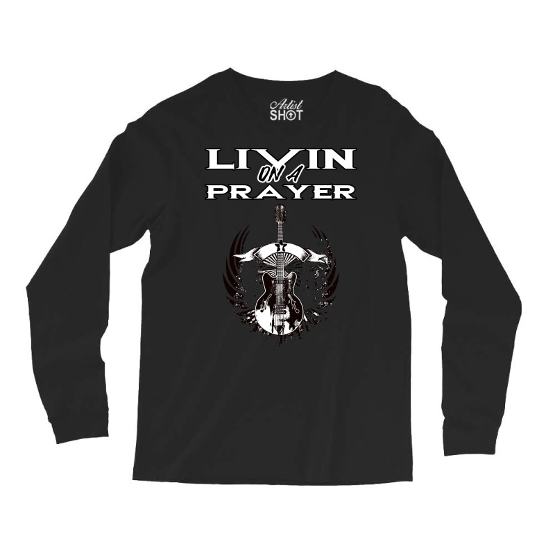 Living On A Prayer   Livin On A Prayer   Rock   Mo Long Sleeve Shirts by lyailankafud | Artistshot