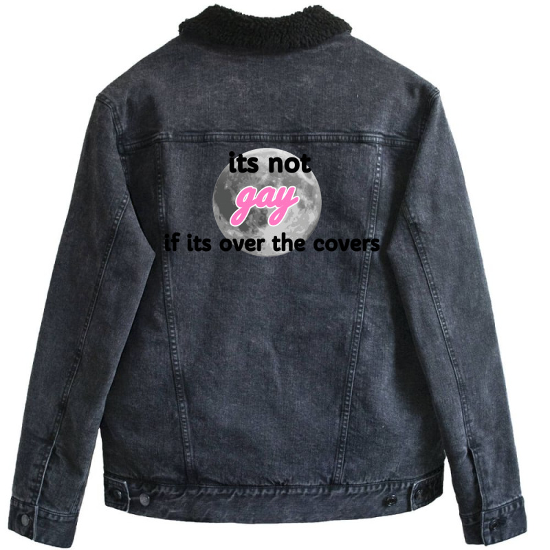 Its Not Gay If Its Over The Covers 1 Unisex Sherpa-Lined Denim Jacket by hismanmurschz | Artistshot