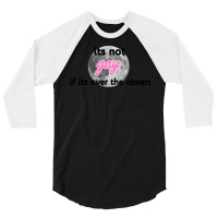 Its Not Gay If Its Over The Covers 1 3/4 Sleeve Shirt | Artistshot