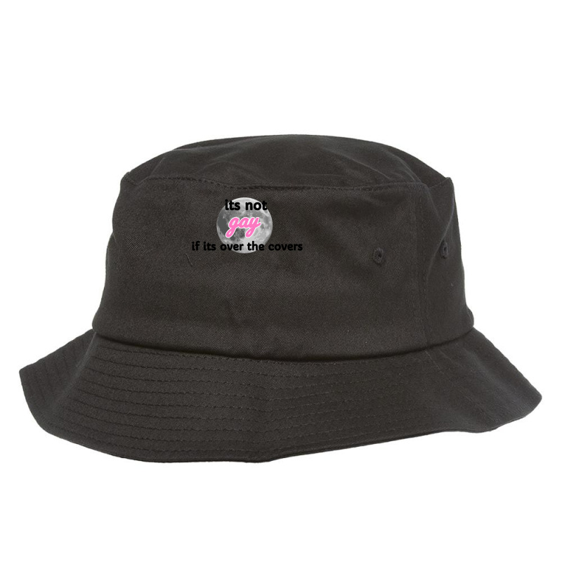 Its Not Gay If Its Over The Covers 1 Bucket Hat by hismanmurschz | Artistshot