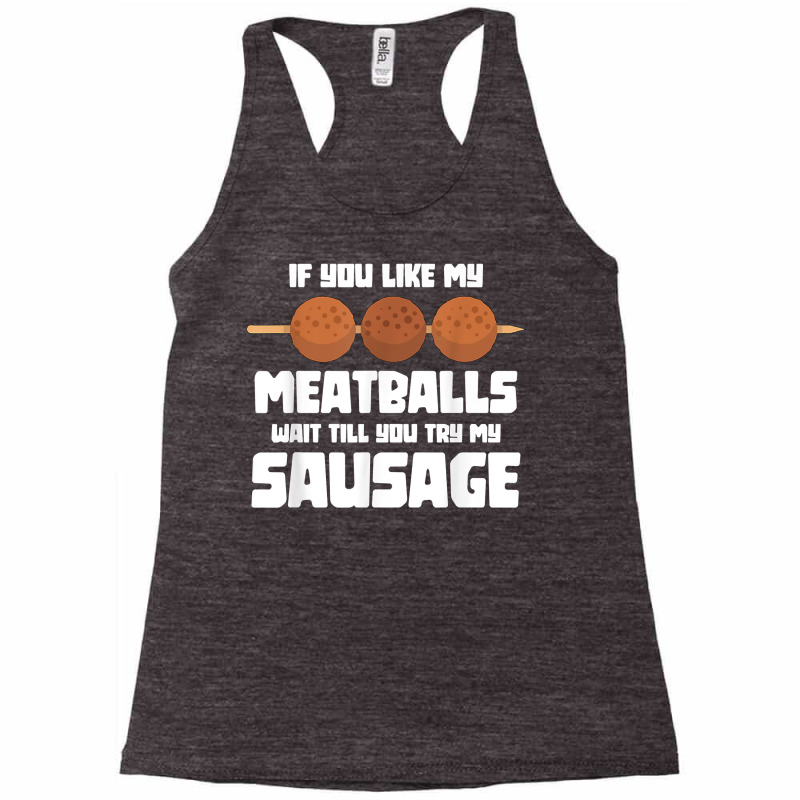 Mens Funny If You Like My Meatballs Wait Till You Racerback Tank by ryniuga | Artistshot