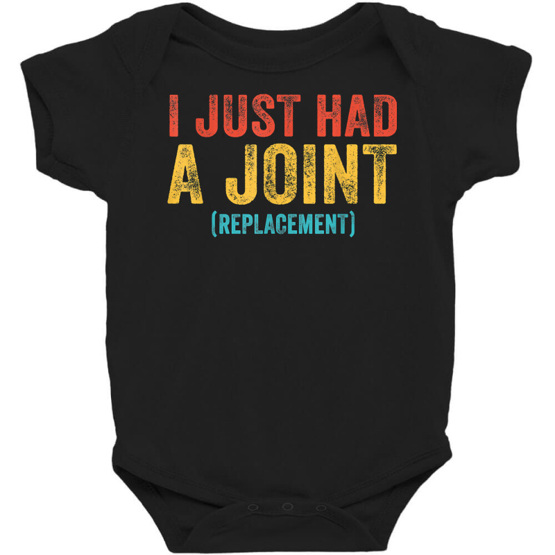 I Just Had A Joint Replacement Funny Surgery Hip S Baby Bodysuit by simichh | Artistshot