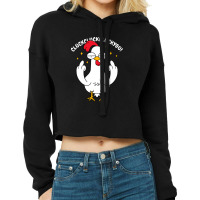 Cluckcluckcluckyou! Cropped Hoodie | Artistshot