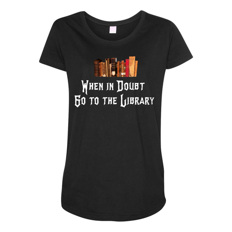 When In Doubt Go To The Library 39 Maternity Scoop Neck T-shirt by hoosbasara4 | Artistshot