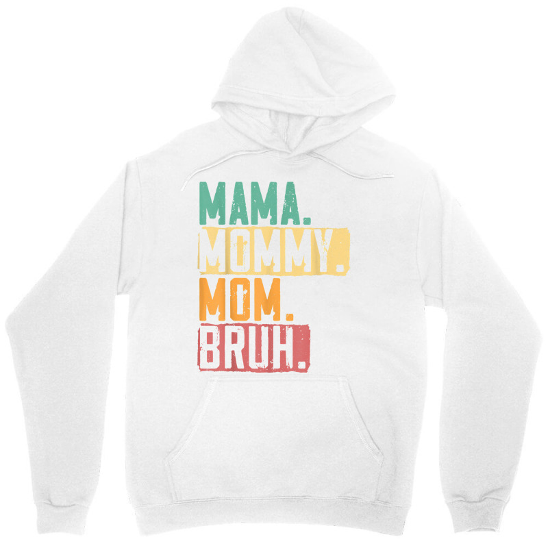 Mama Mommy Mom Bruh Motherhood Best Mom Ever Mothe Unisex Hoodie | Artistshot