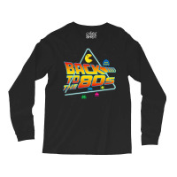 Back To The 80s Retro Gamers   Back To The 80s Ret Long Sleeve Shirts | Artistshot