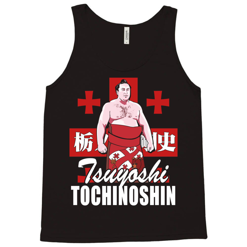 Tochinoshin Tsuyoshi Georgian Japan Sumo Wrestler Tank Top by boksaszakhilt | Artistshot