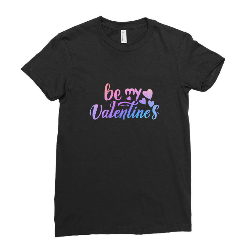 Iridescent Valentine - Be my valentines Ladies Fitted T-Shirt