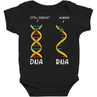 Still Single Dna Always Rna Science Major Biologis Baby Bodysuit | Artistshot