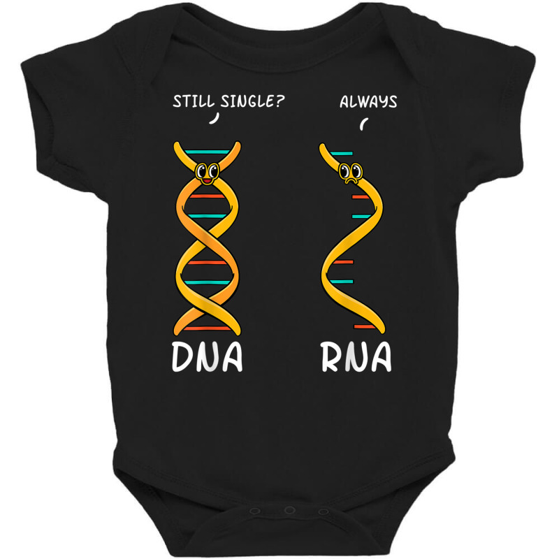 Still Single Dna Always Rna Science Major Biologis Baby Bodysuit by terrilyn | Artistshot