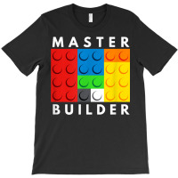 Master Builder Building Blocks Brick Builders Toys T-shirt | Artistshot