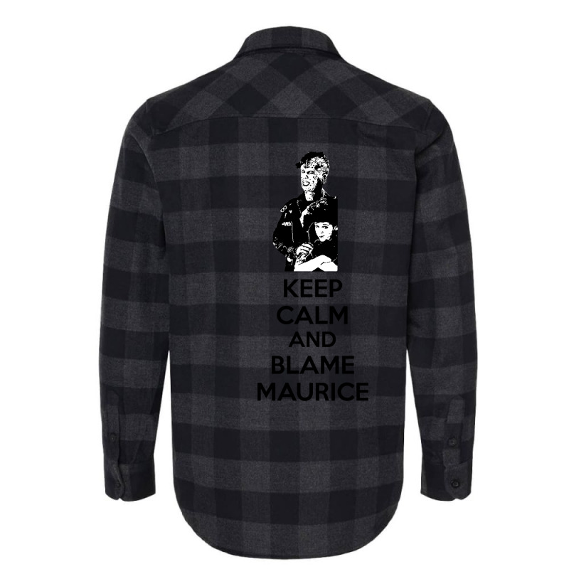 Keep Calm And Blame Maurice Flannel Shirt | Artistshot