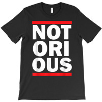 Notorious T Shirt T-shirt | Artistshot