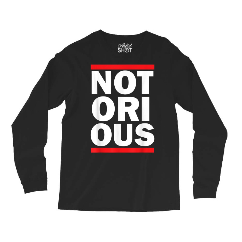 Notorious T Shirt Long Sleeve Shirts | Artistshot