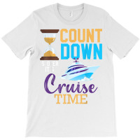 Countdown Is Over 2023 Cruise Time Cruising Trip M T-shirt | Artistshot