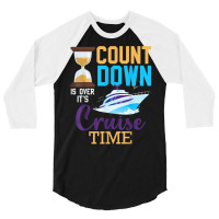 Countdown Is Over 2023 Cruise Time Cruising Trip M 3/4 Sleeve Shirt | Artistshot