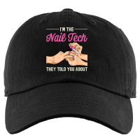 I'm The Nail Tech They Told You About Funny Nail S Kids Cap | Artistshot