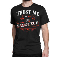 Board Game Funny T Shirt Trust Me I Am Not The Sab Classic T-shirt | Artistshot