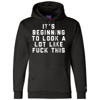 It's Beginning To Look A Lot Like Fuck This T Shir Champion Hoodie | Artistshot