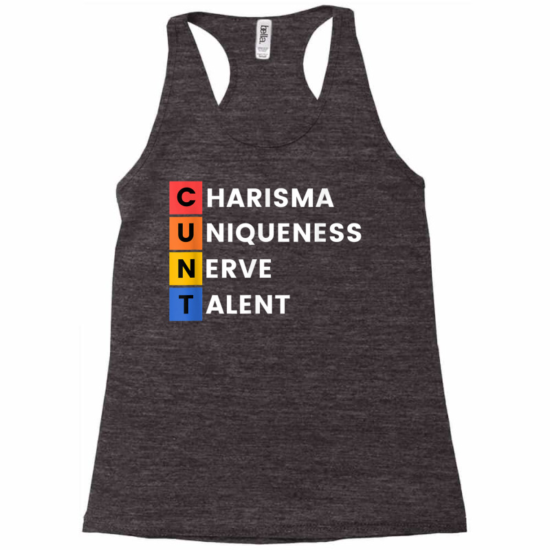 Charisma, Uniqueness, Nerve And Talent, Drag Race, Racerback Tank by mauthe | Artistshot