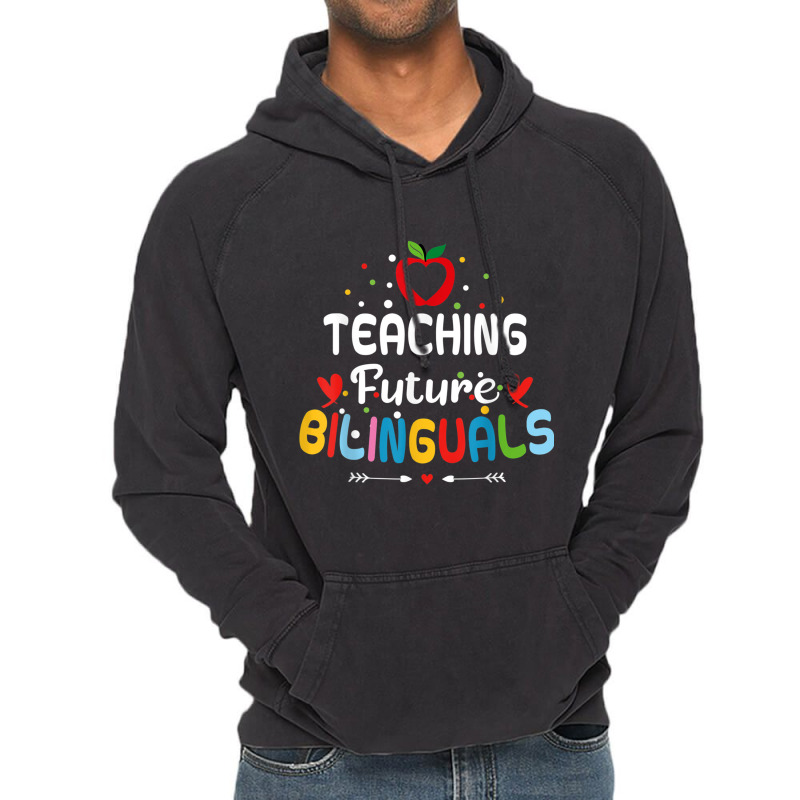 Teaching Future Bilinguals   Spanish Teachers Back Vintage Hoodie by terrilyn | Artistshot