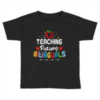 Teaching Future Bilinguals   Spanish Teachers Back Toddler T-shirt | Artistshot