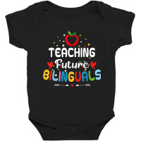 Teaching Future Bilinguals   Spanish Teachers Back Baby Bodysuit | Artistshot