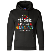 Teaching Future Bilinguals   Spanish Teachers Back Champion Hoodie | Artistshot