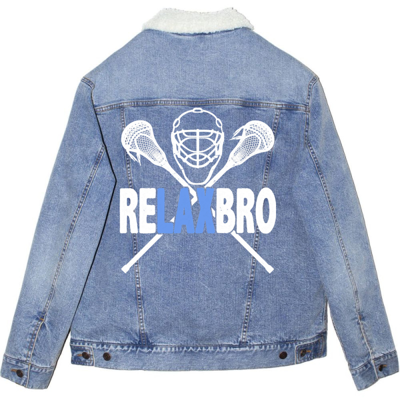 Relax Bro Funny Lacrosse Player Lax Lover Sarcasm Unisex Sherpa-lined Denim Jacket | Artistshot