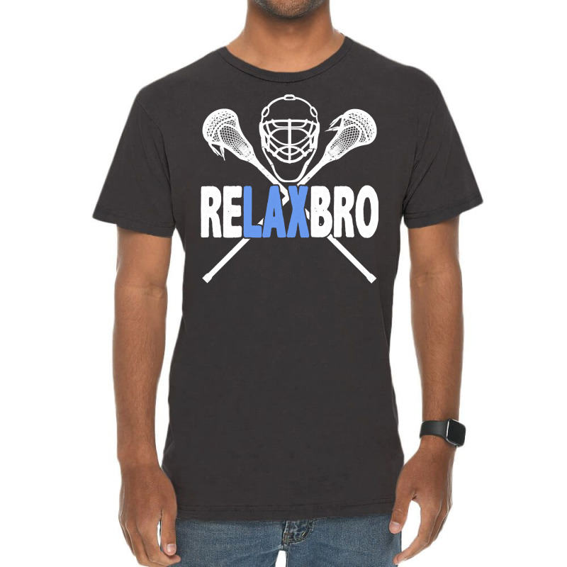 Relax Bro Funny Lacrosse Player Lax Lover Sarcasm Vintage T-shirt | Artistshot