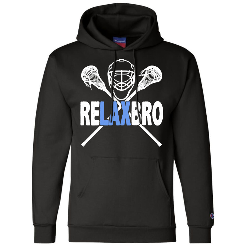 Relax Bro Funny Lacrosse Player Lax Lover Sarcasm Champion Hoodie | Artistshot