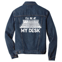 I'll Be At My Desk Funny Sound Guy Studio Engineer Men Denim Jacket | Artistshot