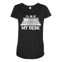 I'll Be At My Desk Funny Sound Guy Studio Engineer Maternity Scoop Neck T-shirt | Artistshot