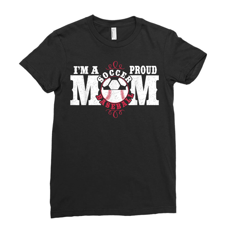 I'm A Proud Soccer Baseball Mom   Combined Sports Ladies Fitted T-Shirt by clishgdo | Artistshot